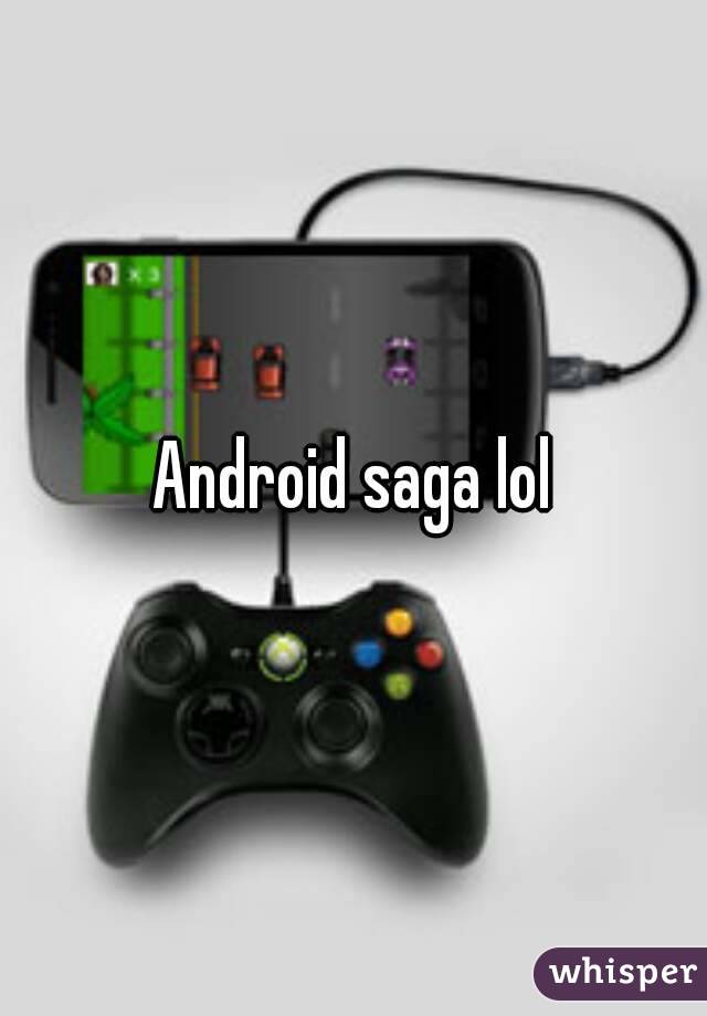 Android saga lol
