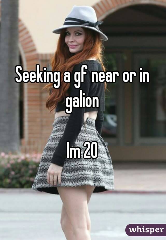 Seeking a gf near or in galion 

Im 20