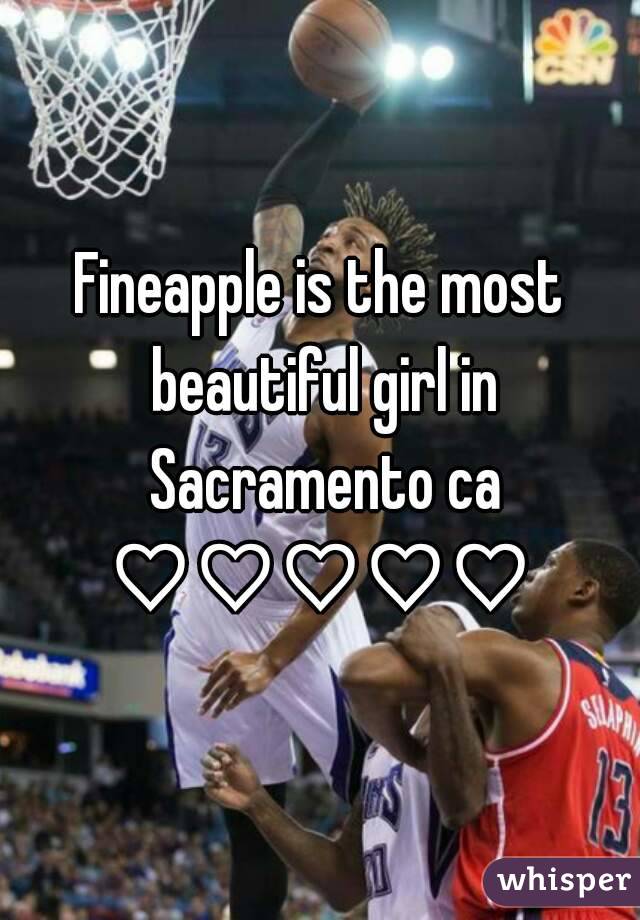 Fineapple is the most beautiful girl in Sacramento ca
♡♡♡♡♡