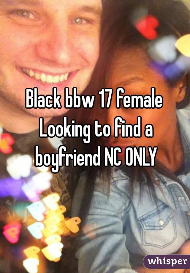 Black bbw 17 female Looking to find a boyfriend NC ONLY