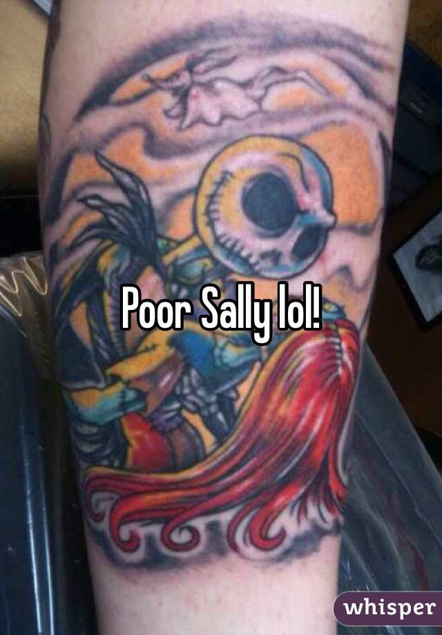 Poor Sally lol!