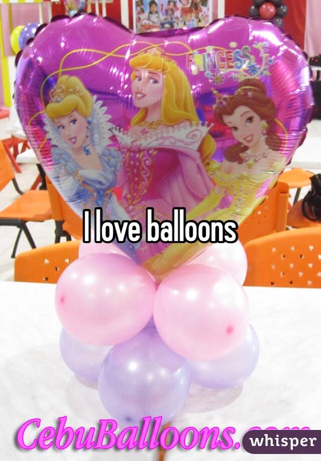 I love balloons 