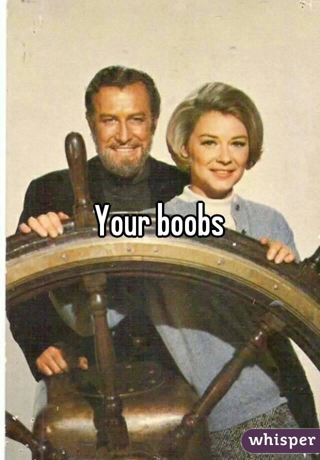 Your boobs