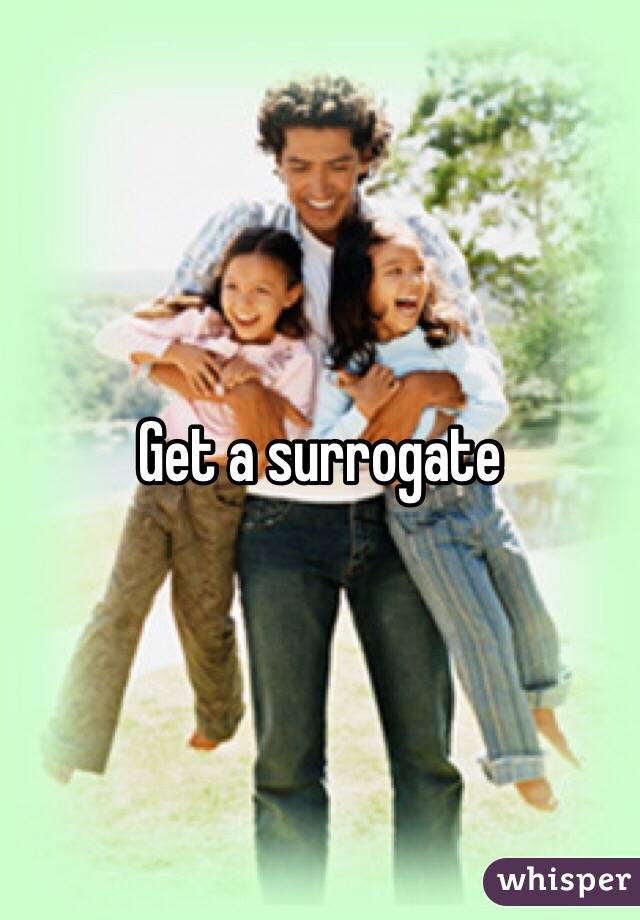 Get a surrogate
