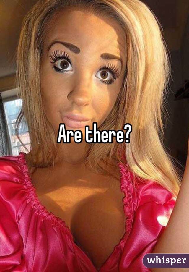 Are there? 