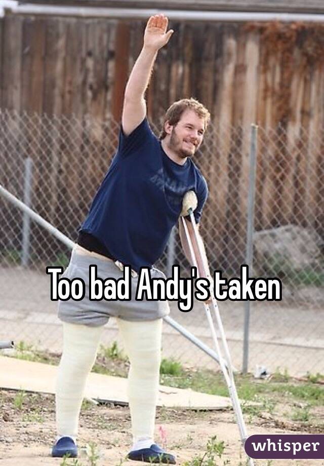 Too bad Andy's taken