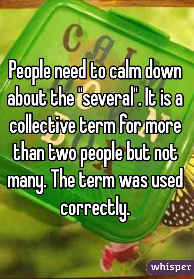 People need to calm down about the "several". It is a collective term for more than two people but not many. The term was used correctly. 