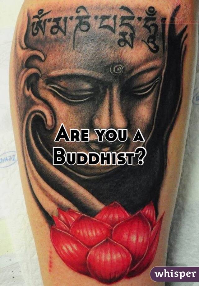 Are you a Buddhist?