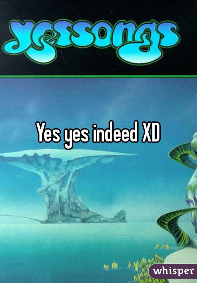 Yes yes indeed XD
