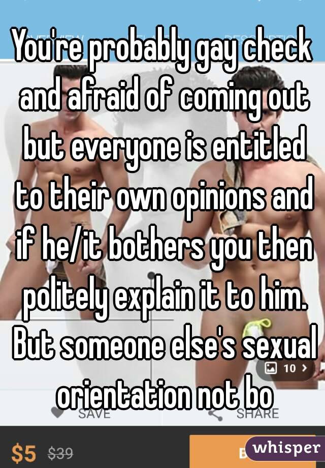 You're probably gay check and afraid of coming out but everyone is entitled to their own opinions and if he/it bothers you then politely explain it to him. But someone else's sexual orientation not bo