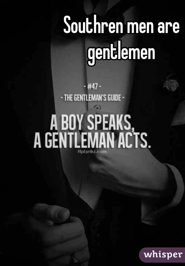 Southren men are gentlemen