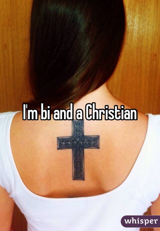 I'm bi and a Christian 