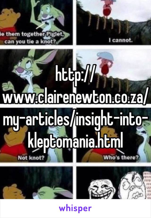 http://www.clairenewton.co.za/my-articles/insight-into-kleptomania.html 