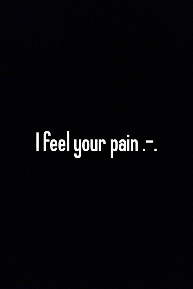 i-feel-your-pain