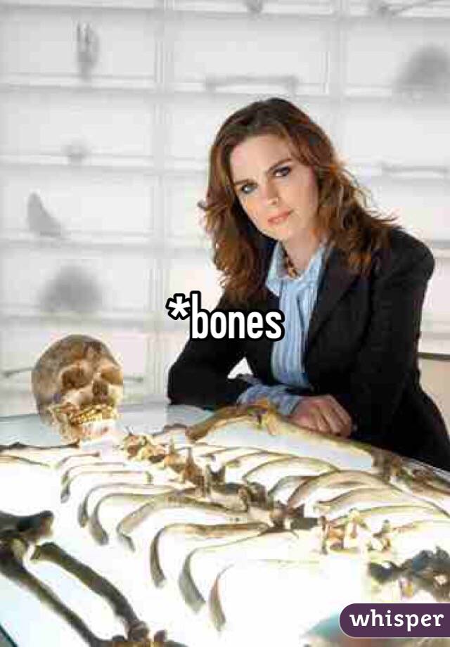 *bones