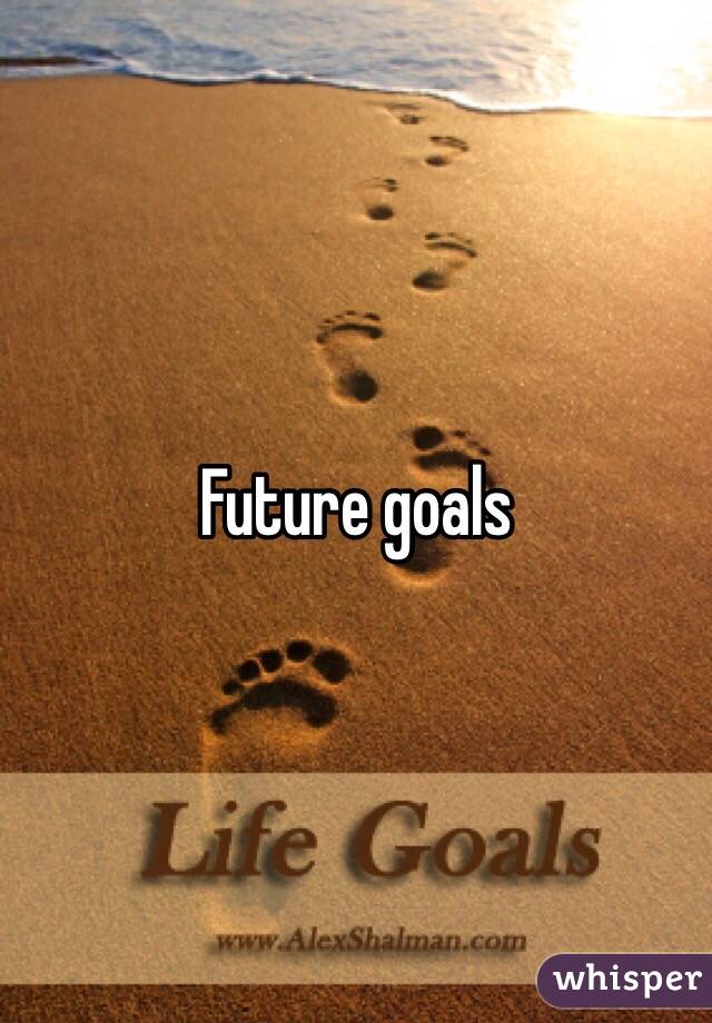 Future goals