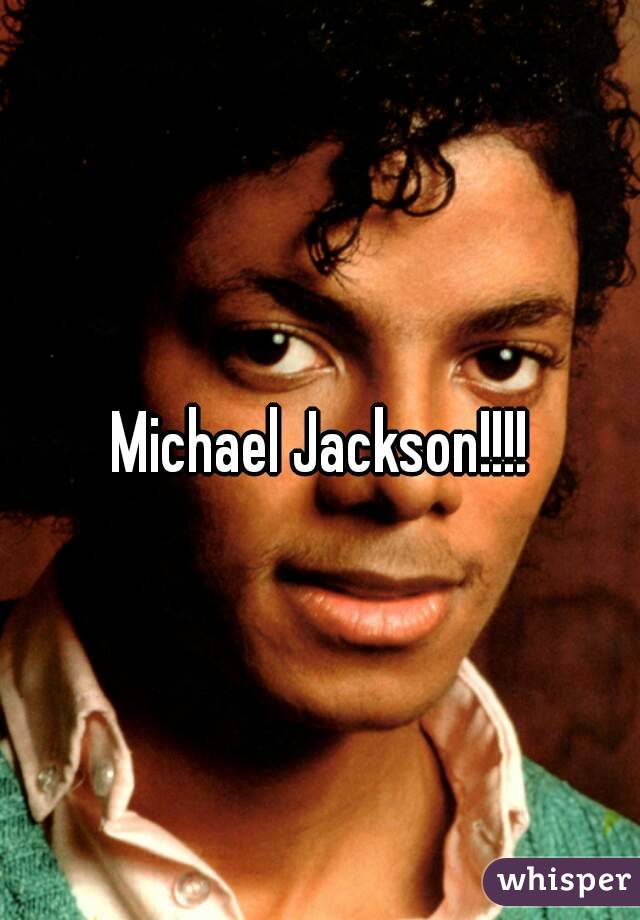 Michael Jackson!!!!