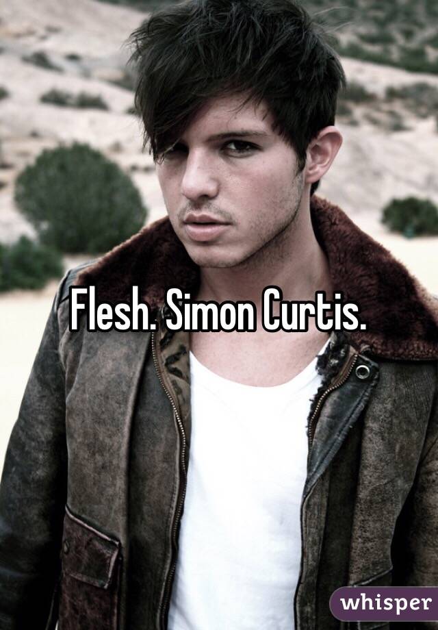 Flesh. Simon Curtis. 