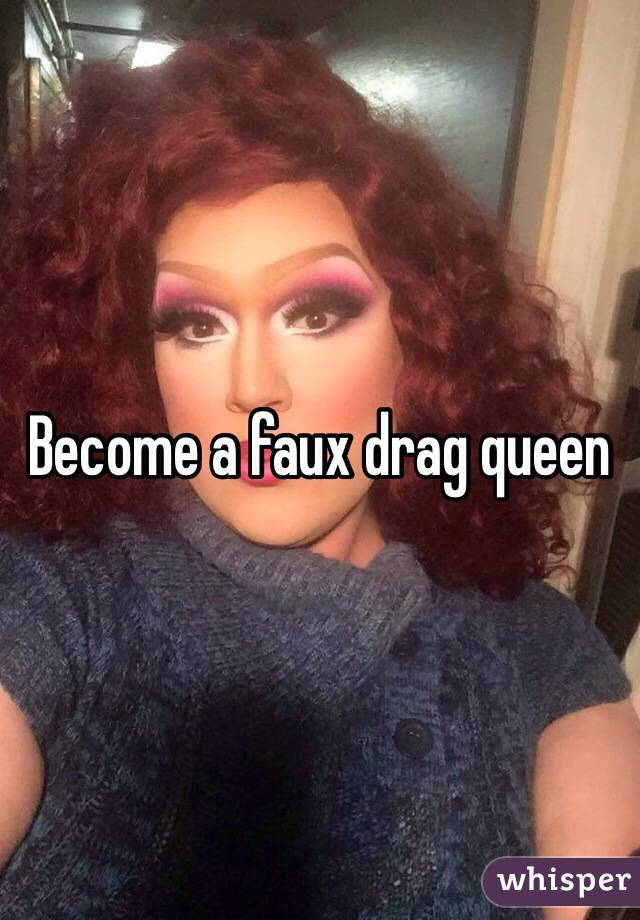 Become a faux drag queen