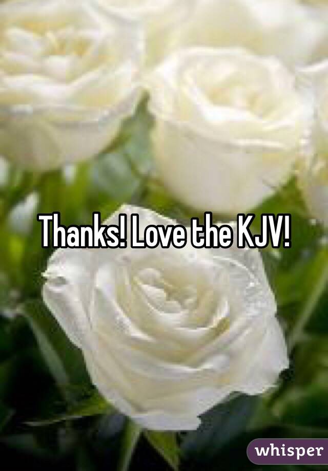 Thanks! Love the KJV!