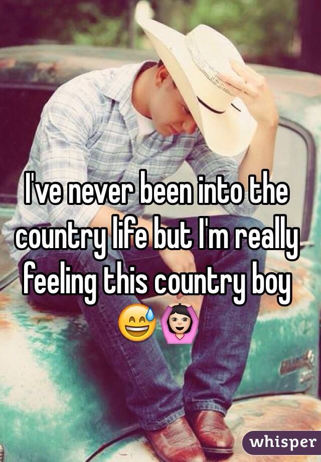 I've never been into the country life but I'm really feeling this country boy 😅🙆🏻