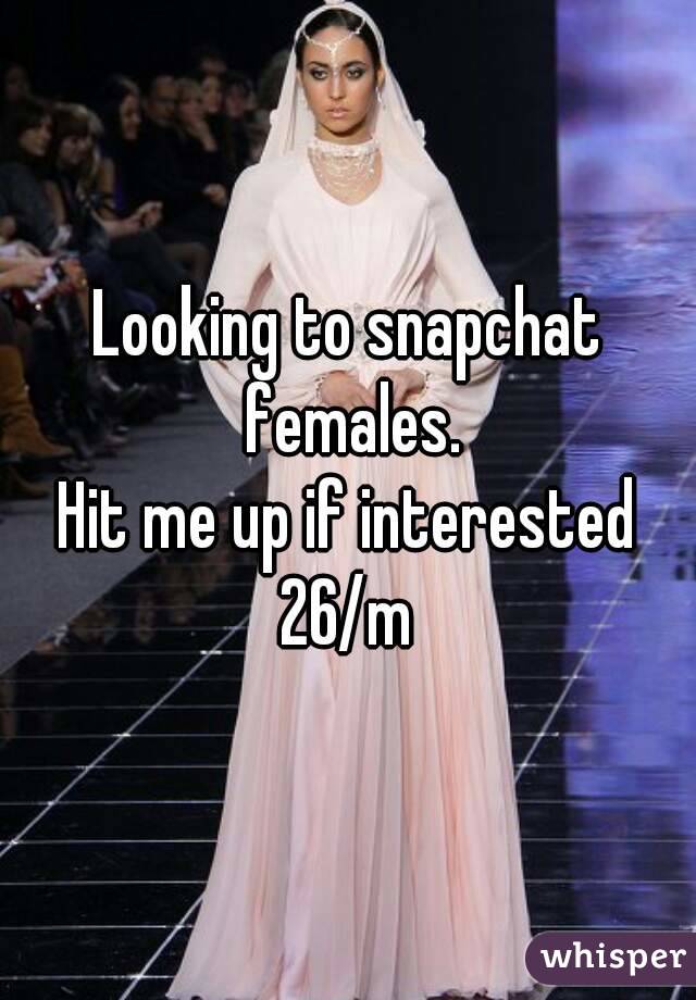 Looking to snapchat females.
Hit me up if interested
26/m