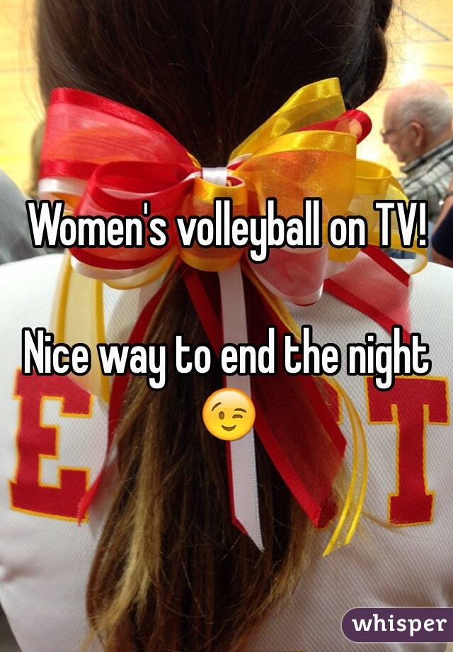 Women's volleyball on TV! 

Nice way to end the night
😉