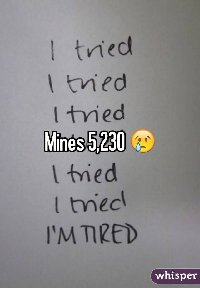 Mines 5,230 😢