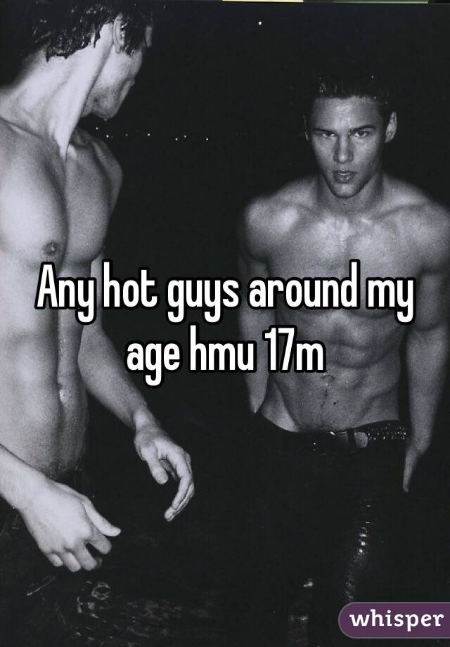 Any hot guys around my age hmu 17m