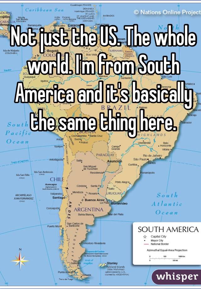 Not just the US. The whole world. I'm from South America and it's basically the same thing here.