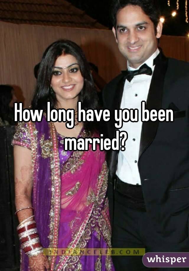 How long have you been married?