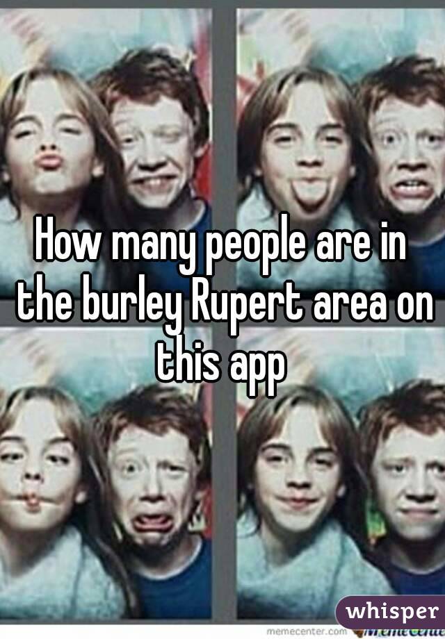 How many people are in the burley Rupert area on this app 