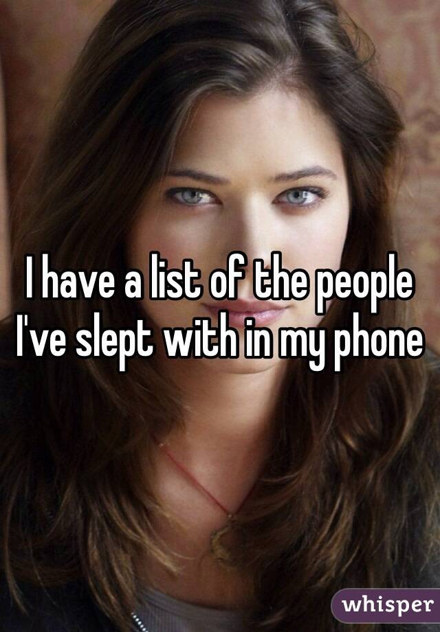 I have a list of the people I've slept with in my phone 