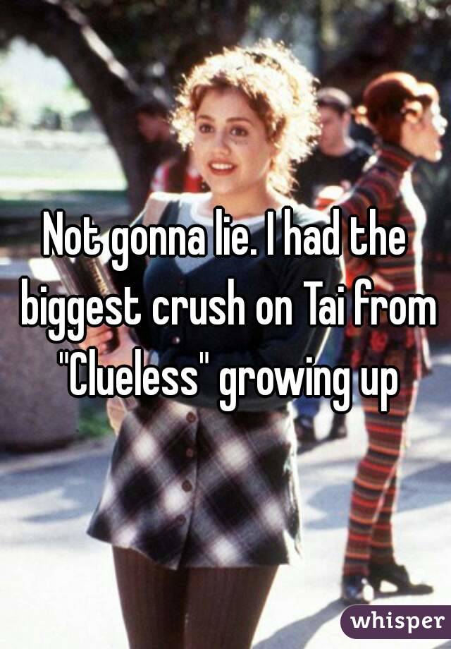 Not gonna lie. I had the biggest crush on Tai from "Clueless" growing up