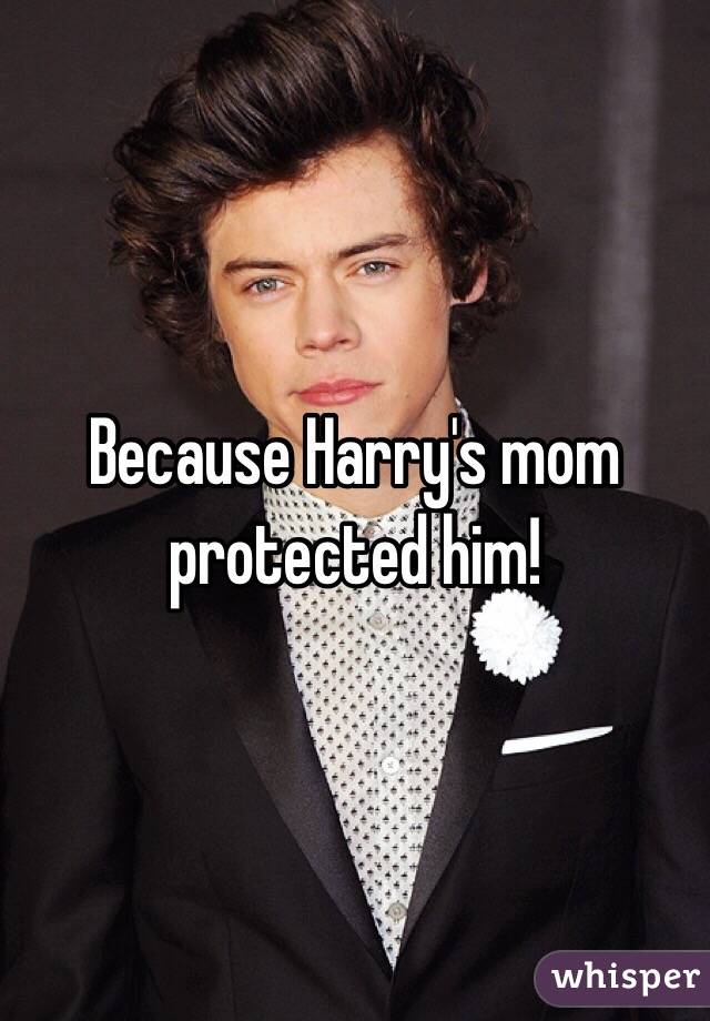 Because Harry's mom protected him!