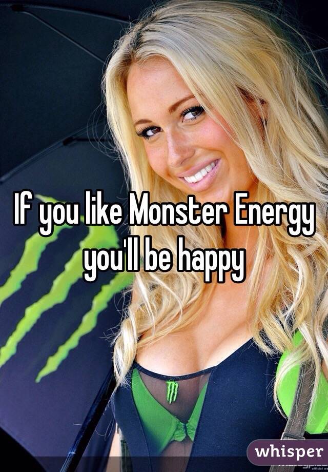 If you like Monster Energy you'll be happy