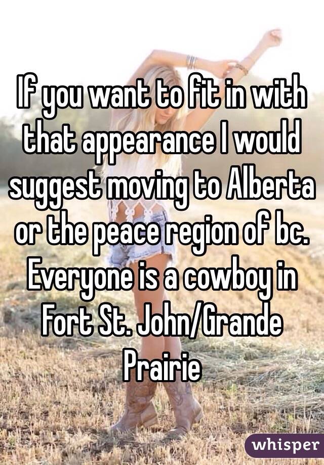 If you want to fit in with that appearance I would suggest moving to Alberta or the peace region of bc. Everyone is a cowboy in Fort St. John/Grande Prairie 