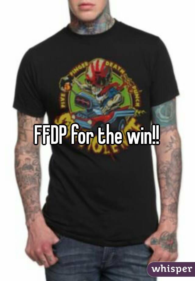 FFDP for the win!!