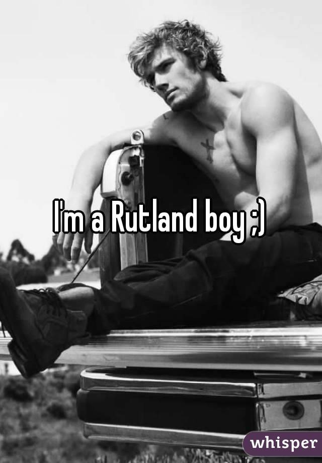 I'm a Rutland boy ;)
