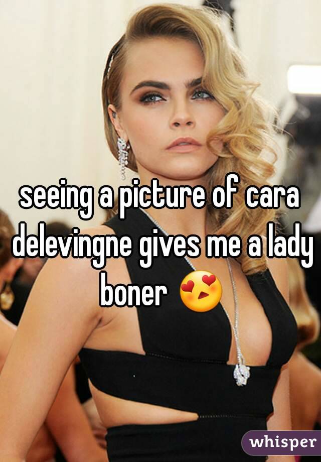 seeing a picture of cara delevingne gives me a lady boner 😍 