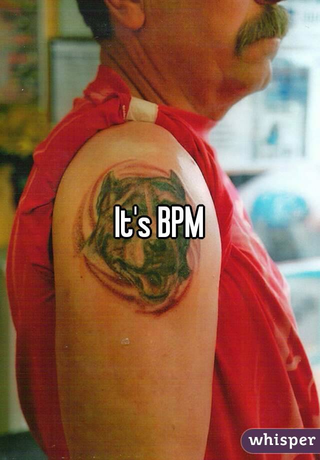 It's BPM