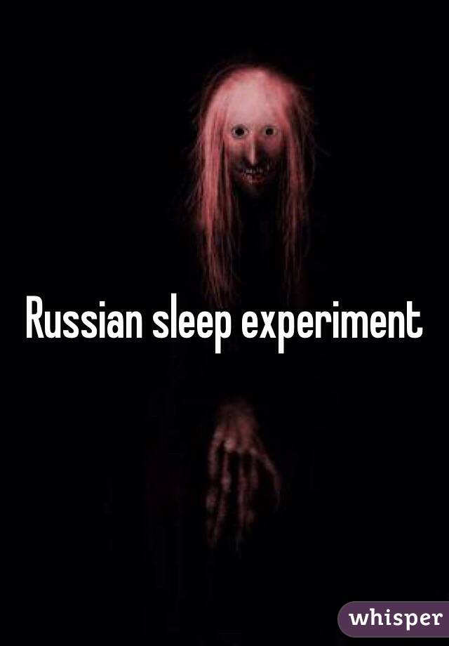 Russian sleep experiment 