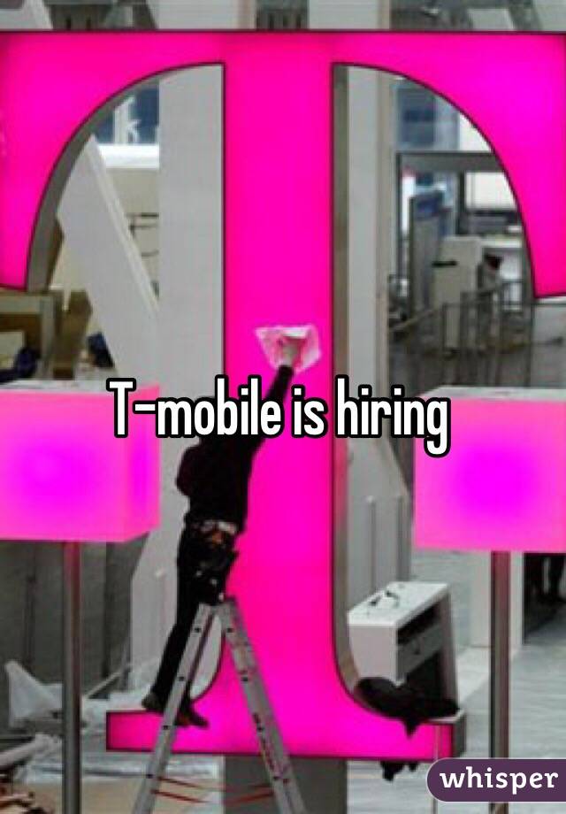 T-mobile is hiring