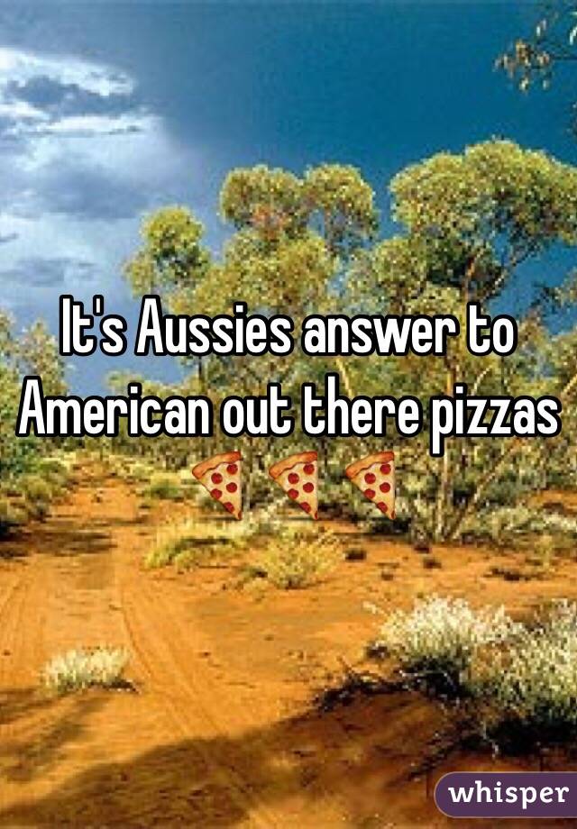 It's Aussies answer to American out there pizzas 
🍕🍕🍕