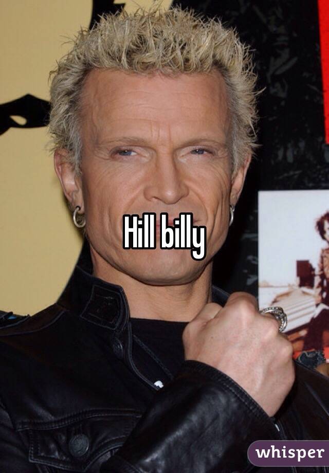 Hill billy 