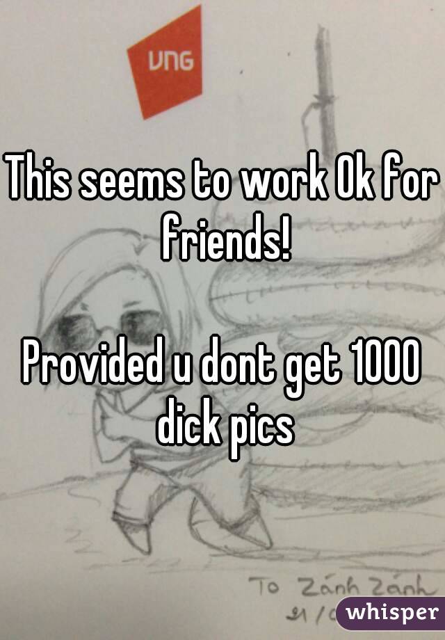 This seems to work Ok for friends!

Provided u dont get 1000 dick pics
