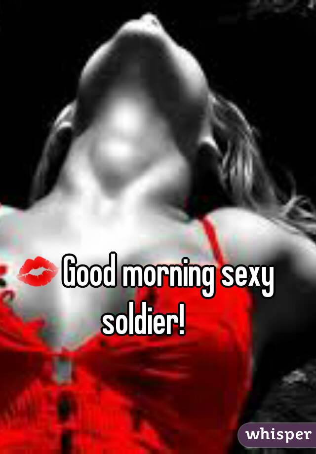 Fonkelnieuw 💋Good morning sexy soldier! KO-11