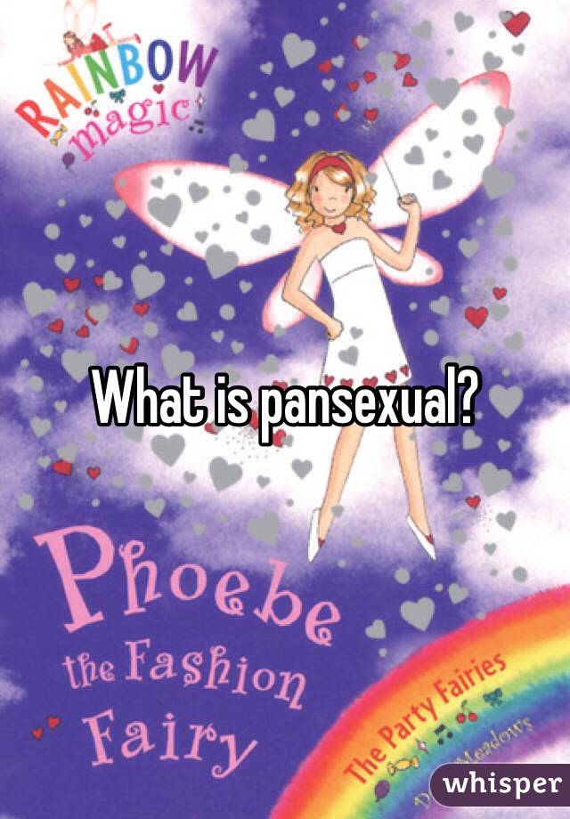 What is pansexual? 