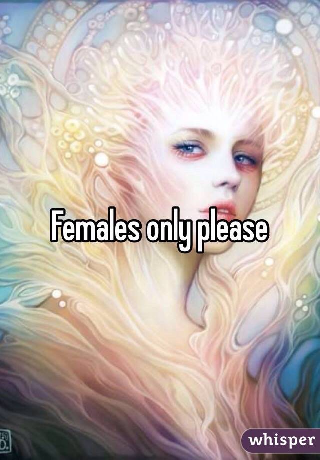 Females only please