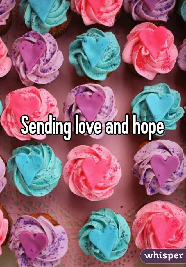 Sending love and hope